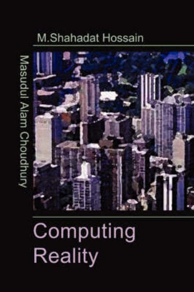 Cover for Mohammad Shahadat Hossain · Computing Reality (Hardcover Book) (2007)