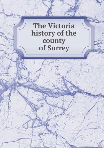 The Victoria History of the County of Surrey - Henry Elliot Malden - Books - Book on Demand Ltd. - 9785518547018 - January 23, 2013