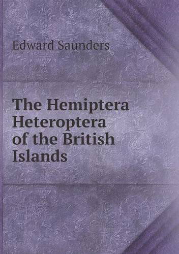 Cover for Edward Saunders · The Hemiptera Heteroptera of the British Islands (Paperback Book) (2013)