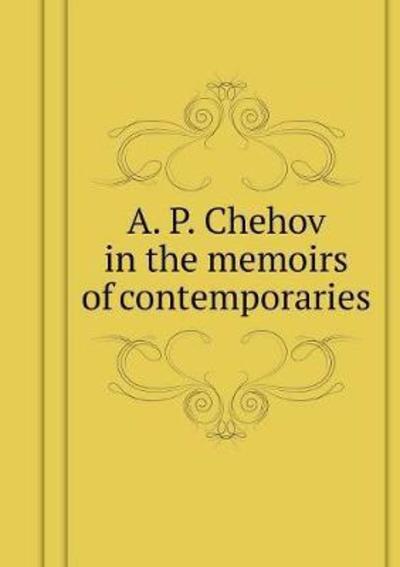 Cover for A P Chekhov · A. P. Chehov in the Memoirs of Contemporaries (Paperback Book) (2018)