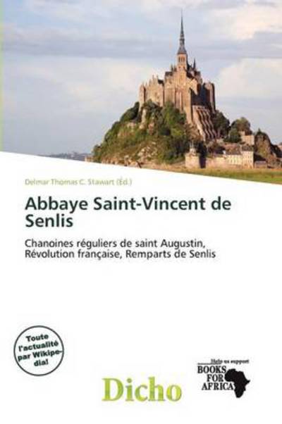 Cover for Delmar Thomas C Stawart · Abbaye Saint-Vincent de Senlis (Book) (2011)