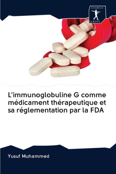 Cover for Yusuf Muhammed · L'immunoglobuline G comme medicament therapeutique et sa reglementation par la FDA (Pocketbok) (2020)