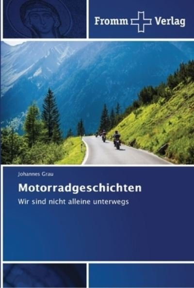 Cover for Grau · Motorradgeschichten (Bog) (2018)
