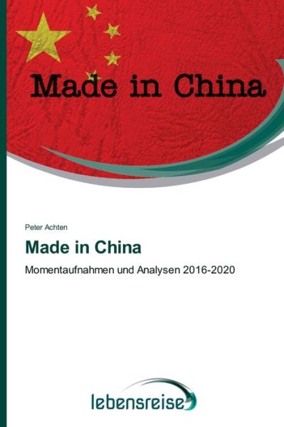 Made in China - Peter Achten - Books - Verlag Lebensreise - 9786202496018 - March 5, 2021