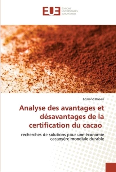 Cover for Edmond Konan · Analyse des avantages et désavantages de la certification du cacao (Paperback Book) (2021)