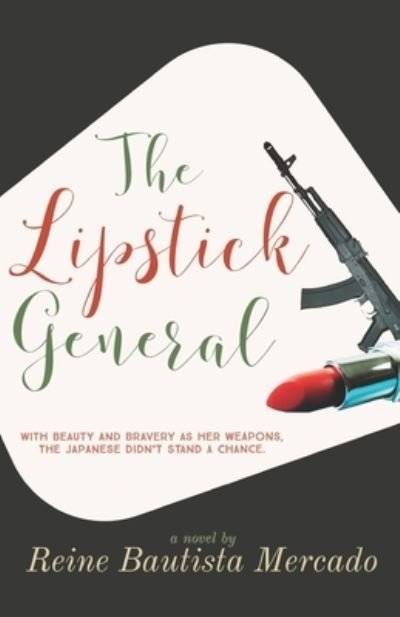 The Lipstick General - Reine Bautista Mercado - Books - Meihudie Publishing - 9786219607018 - July 11, 2020