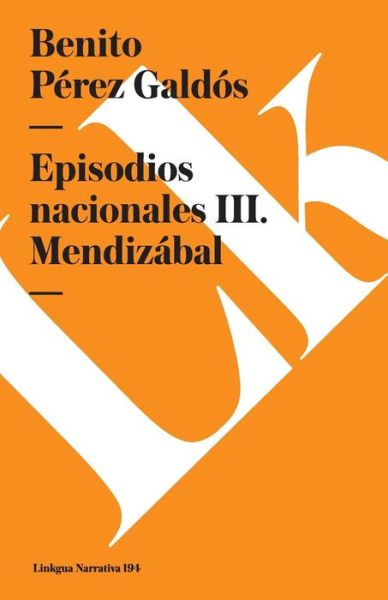 Cover for Benito Pérez Galdós · Episodios Nacionales Iii. Mendizábal (Paperback Bog) [Spanish edition] (2024)