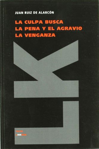 Cover for Juan Ruiz De Alarcón Y Mendoza · La Culpa Busca La Pena Y El Agravio La Venganza (Teatro) (Spanish Edition) (Paperback Book) [Spanish edition] (2014)