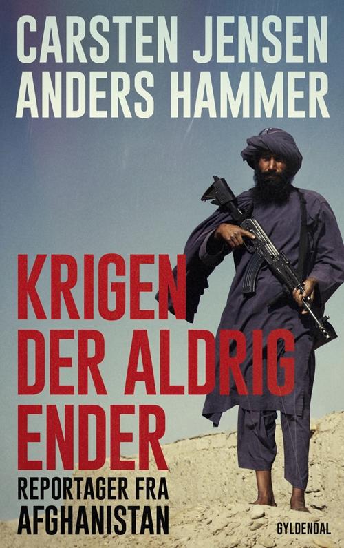 Cover for Carsten Jensen; Anders Hammer · Krigen der aldrig ender (Hæftet bog) [1. udgave] (2016)