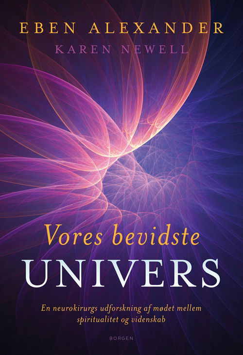 Cover for Eben Alexander · Vores bevidste univers (Sewn Spine Book) [1st edition] (2018)