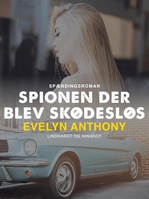 Cover for Evelyn Anthony · Spionen der blev skødesløs (Sewn Spine Book) [1st edition] (2019)
