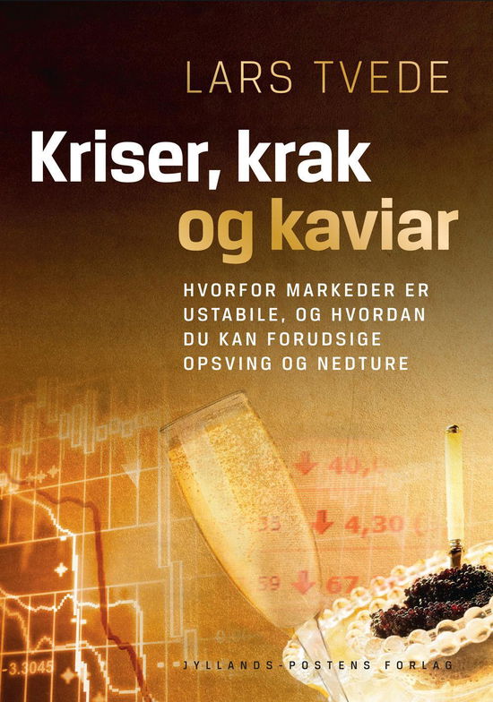 Kriser, krak og kaviar - Lars Tvede - Bücher - Jyllands-Postens Forlag - 9788740022018 - 28. April 2015