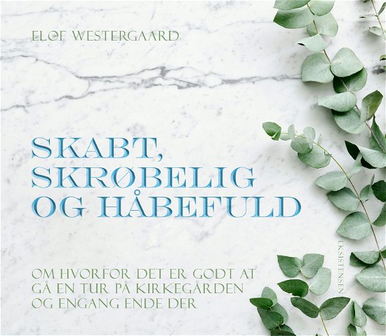 Cover for Elof Westergaard · Skabt, skrøbelig og håbefuld (Sewn Spine Book) [1er édition] (2022)