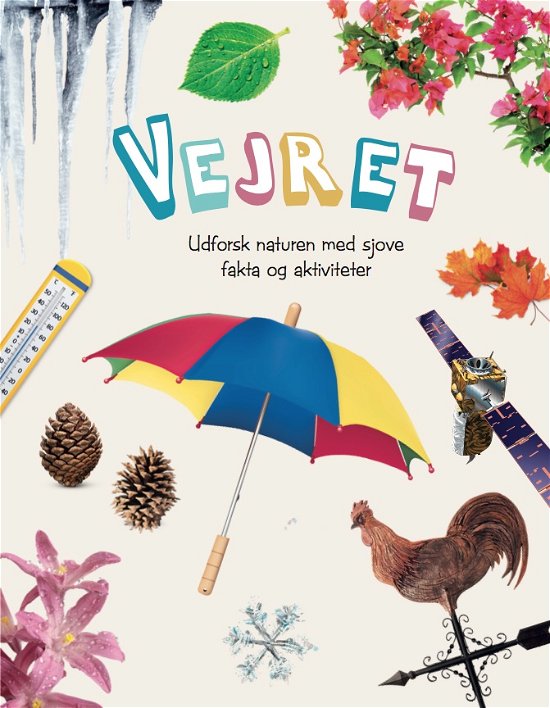 Cover for Udforsk naturen med sjove fakta og aktiviteter: Vejret (Bound Book) [1st edition] (2018)