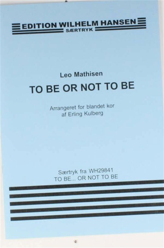 Cover for Leo Mathisen · Mathisen Leo to Be or Not to Be (Sheet music) (2015)