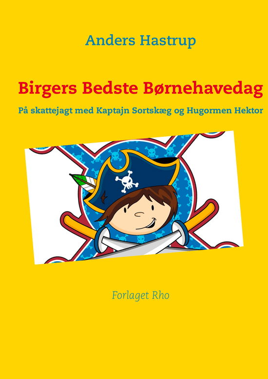 Cover for Anders Hastrup · Birgers Bedste Børnehavedag (Hardcover Book) [1e uitgave] [Hardback] (2011)