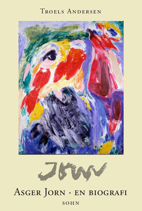 Cover for Troels Andersen · Asger Jorn - en biografi (Bound Book) [2. wydanie] [Indbundet] (2011)