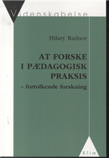 Videnskabelse: At forske i pædagogisk praksis - Hilary Radnor - Bøger - Klim - 9788771291018 - 1. februar 2012