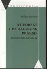 Videnskabelse: At forske i pædagogisk praksis - Hilary Radnor - Kirjat - Klim - 9788771291018 - keskiviikko 1. helmikuuta 2012