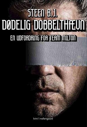 Cover for Steen B.J. · En udfordring for Team Milton: Dødelig dobbelthævn (Sewn Spine Book) [1º edição] (2021)
