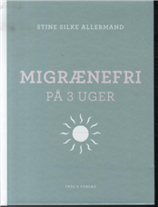 Migrænefri på 3 uger - Allermand Stine Silke - Böcker - FADL's Forlag - 9788777497018 - 16 augusti 2013
