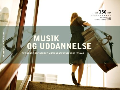 Musik og uddannelse -  - Bøger - Det Kongelige Danske Musikkonservatorium - 9788787131018 - 27. november 2017