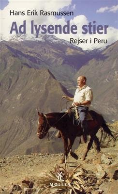 Cover for Hans Erik Rasmussen · Ad lysende stier - rejser i Peru (Sewn Spine Book) [1º edição] (2006)
