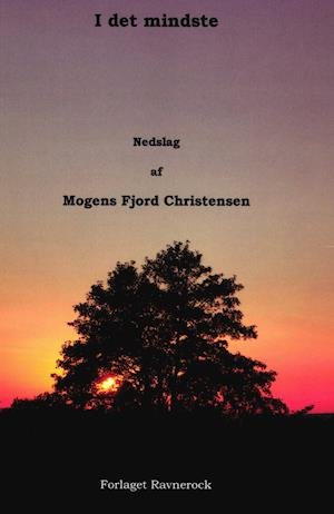 Cover for Mogens Fjord Christensen · I det mindste Nedslag (Sewn Spine Book) [1er édition] (2021)