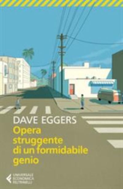 Cover for Dave Eggers · Opera Struggente Di Un Formidabile Genio (Book) (2020)