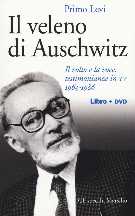 Cover for Primo Levi · Il Veleno Di Auschwitz. Il Volto E La Voce: Testimonianze In TV 1963-1986. Con DVD (Bok)