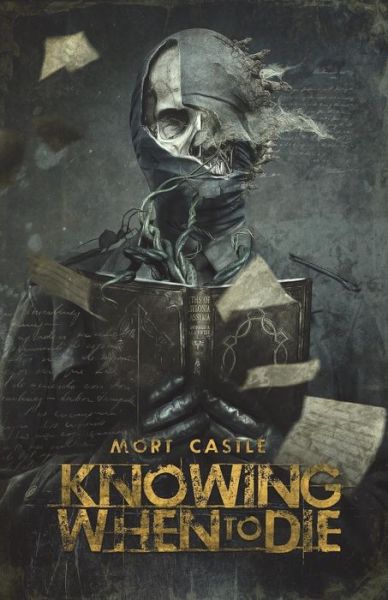 Cover for Mort Castle · Knowing When To Die: Uncollected Stories (Book) (2018)