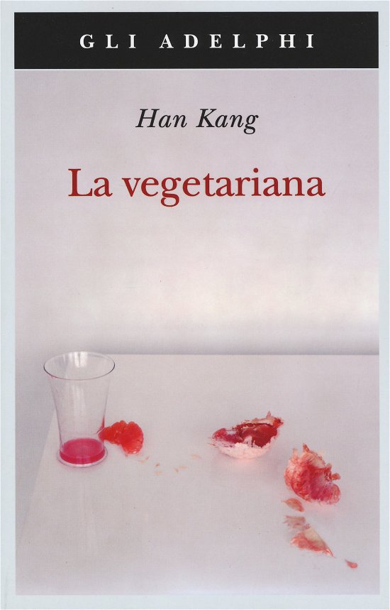 La Vegetariana - Han Kang - Bøker -  - 9788845934018 - 