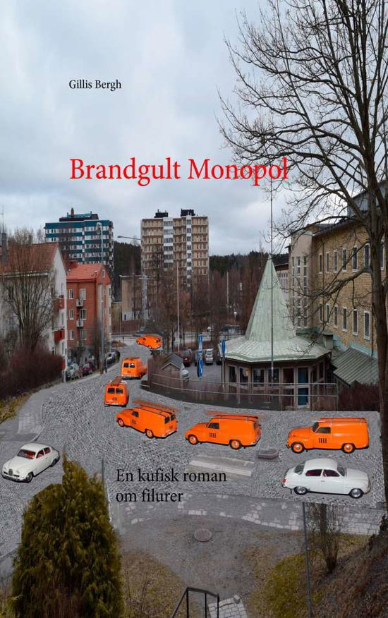Cover for Gillis Bergh · Brandgult Monopol : en kufisk roman om filurer (Paperback Book) (2016)