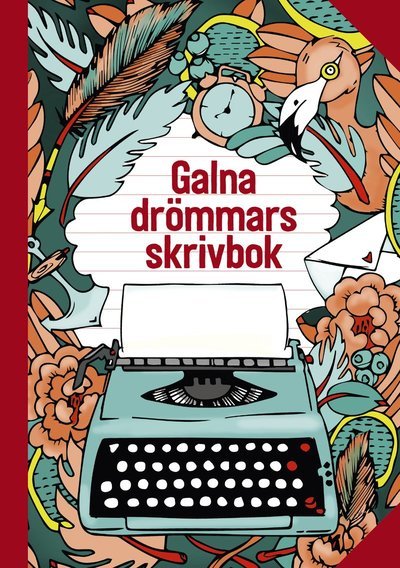 Cover for Anna Granlund · Skrivlust: Galna drömmars skrivbok (Bok) (2017)