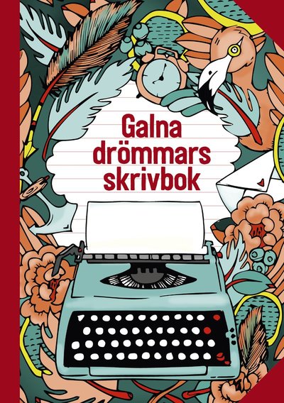 Skrivlust: Galna drömmars skrivbok - Anna Granlund - Libros - North Chapter AB/Fortnox Finans - 9789188445018 - 20 de agosto de 2017