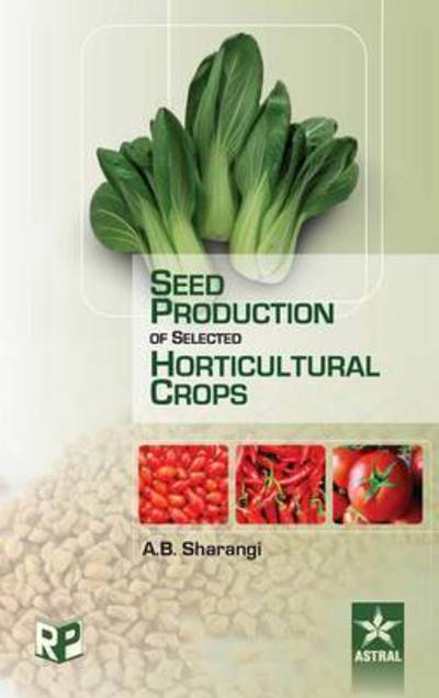 Cover for Amit Baran Sharangi · Seed Production of Selected Horticultural Crops (Hardcover Book) (2014)