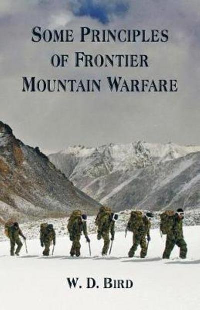Cover for W D Bird · Some Principles of Frontier Mountain Warfare (Paperback Bog) (2018)