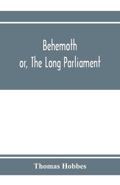 Cover for Thomas Hobbes · Behemoth; or, The Long Parliament (Paperback Book) (2020)