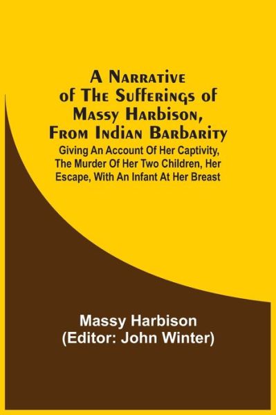 Cover for Massy Harbison · A Narrative Of The Sufferings Of Massy Harbison, From Indian Barbarity (Paperback Book) (2021)