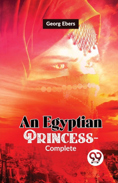 Cover for Georg Ebers · An Egyptian Princess-Complete (Paperback Bog) (2023)