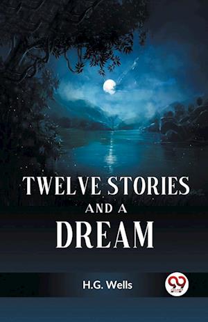 Cover for H. G. Wells · Twelve Stories and a Dream (Paperback Book) (2023)