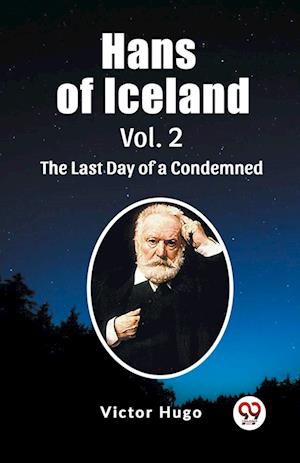 Cover for Victor Hugo · Hans of Iceland Vol. 2The Last Day of a Condemned (Edition2023) (Paperback Book) (2024)