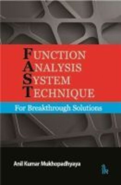 Cover for Anil Kumar Mukhopadhyaya · Function Analysis System Technique: For Breakthrough Solutions (Paperback Book) (2017)