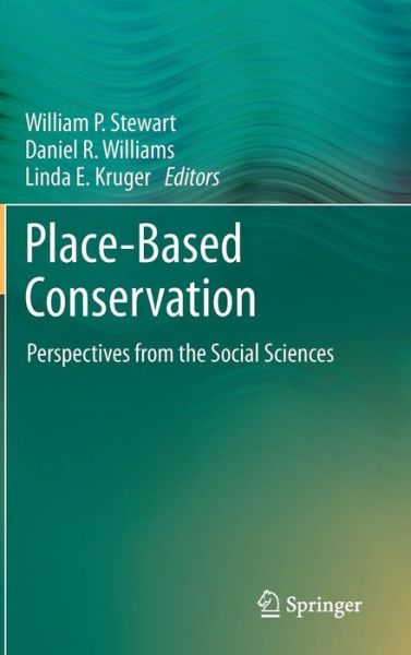 William P Stewart · Place-Based Conservation: Perspectives from the Social Sciences (Hardcover Book) [2013 edition] (2013)