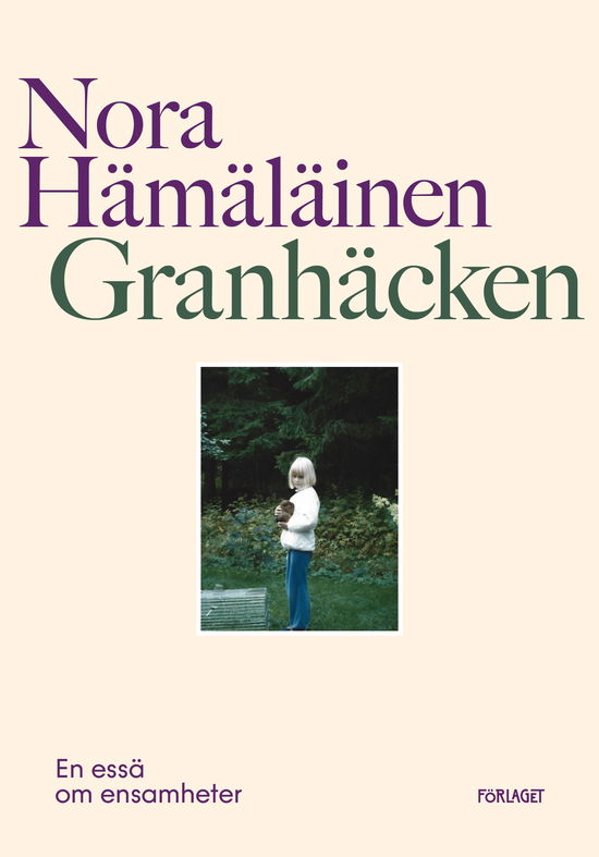 Nora Hämäläinen · Granhäcken. Om ensamheter (Book) (2024)