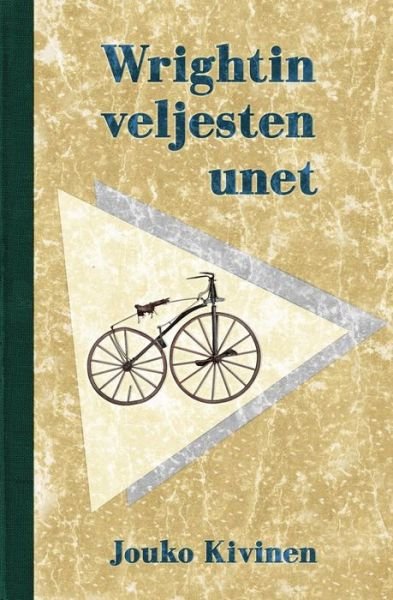 Cover for Jouko Kivinen · Wrightin Veljesten Unet (Paperback Bog) [Finnish, 1 edition] (2014)