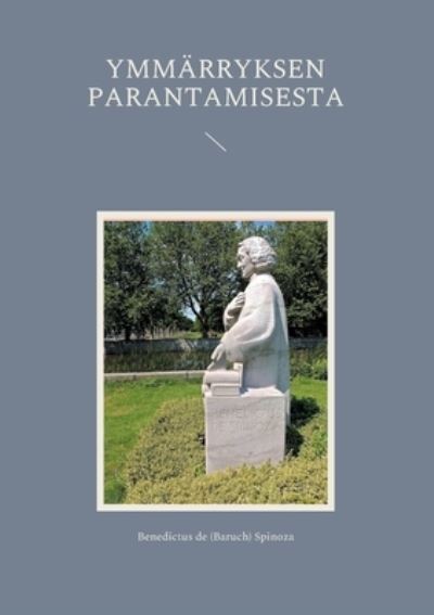 Cover for Benedictus de (Baruch) Spinoza · Ymmärryksen parantamisesta (Paperback Book) (2021)