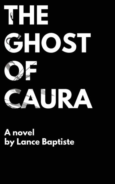 Cover for Lance Baptiste · The Ghost of Caura (Paperback Book) (2021)