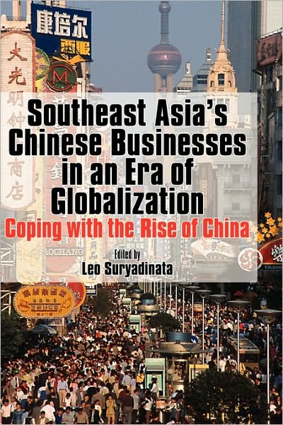 Cover for Leo Heng Chew Suryadinata · Southeast Asia's Chinese Businesses in an Era of Globalization: Coping with the Rise of China (Gebundenes Buch) (2006)