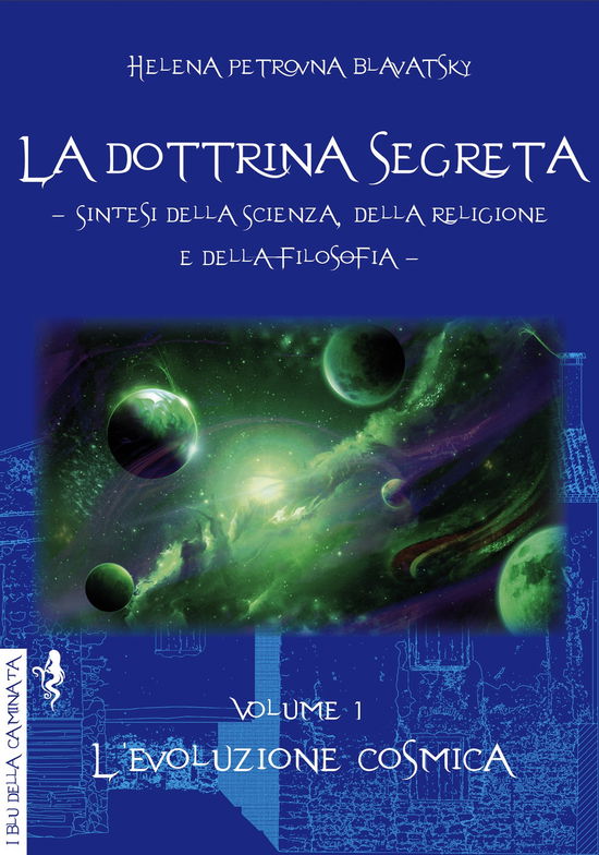 Cover for Helena Petrovna Blavatsky · La Dottrina Segreta #01 - L'Evoluziome Cosmica (Book)